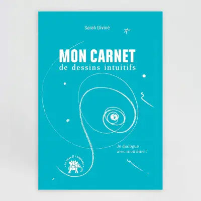 Mon carnet de dessins intuitifs